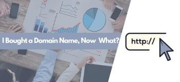 i bought a domain name now what?