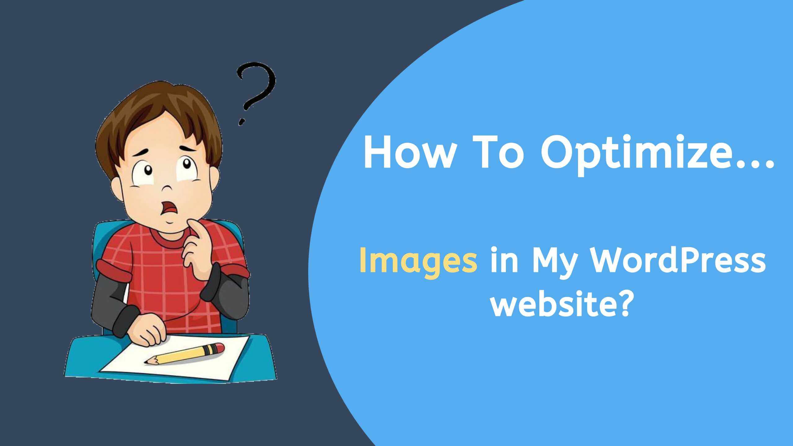 but, how to optimize images in wordpress?