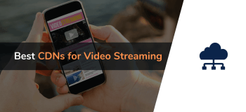 best cdn for video streaming