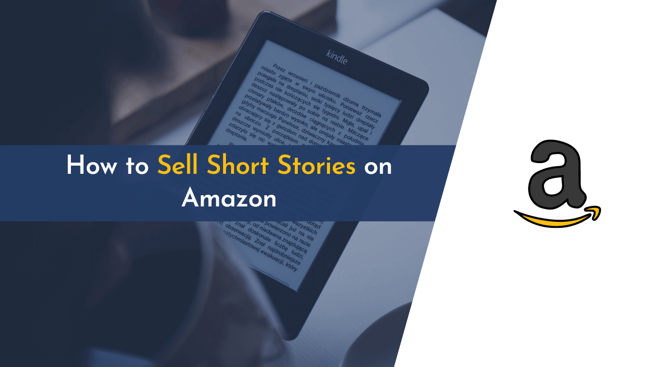 how to publish short stories on amazon, how to sell short stories on amazon, publishing short stories on amazon, sell short story on amazon, selling short stories on amazon