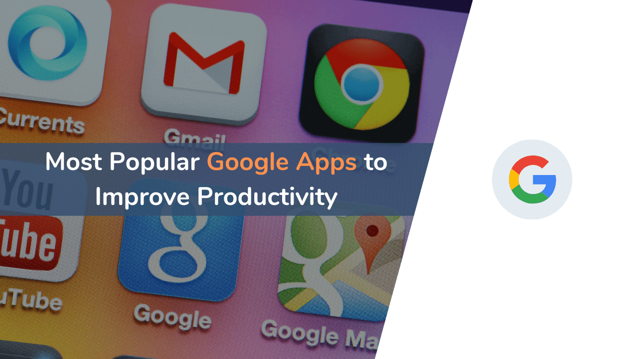 apps made by google, best google apps, helpful google app, most popular google apps, most used google apps