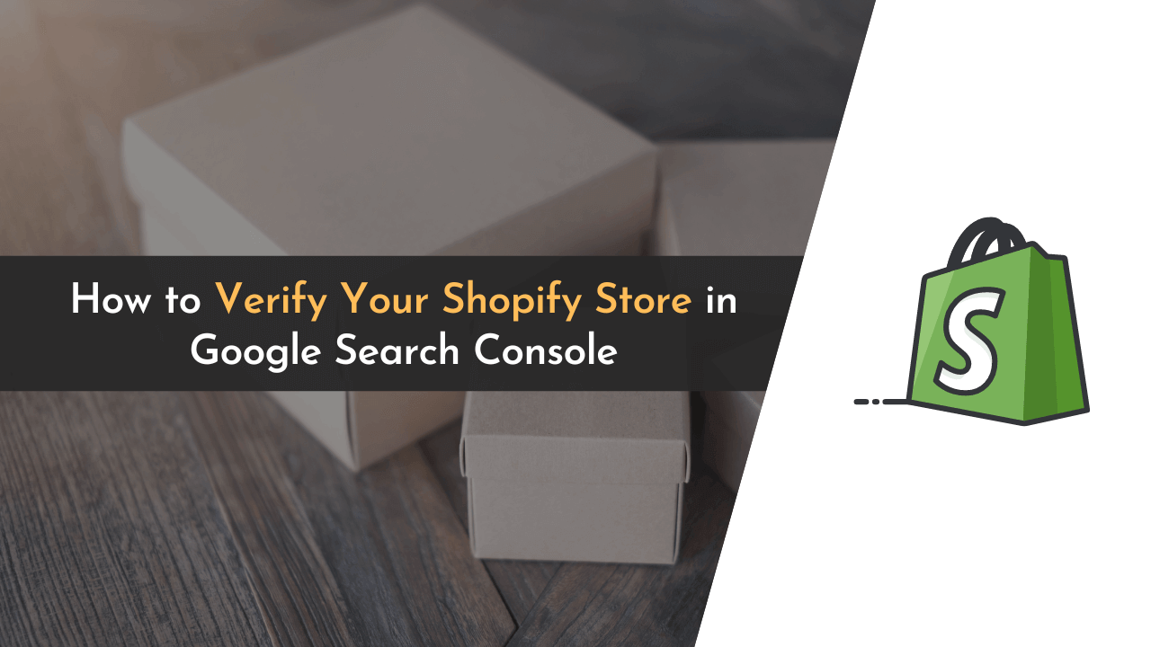 verify shopify store, verify shopify store in google search console, verify shopify store in gsc, verify shopify store in webmasters